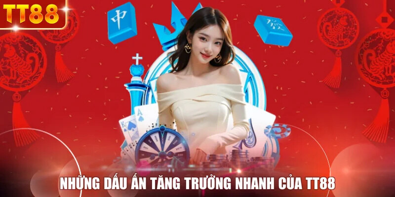 Những dấu ấn tăng trưởng nhanh của TT88