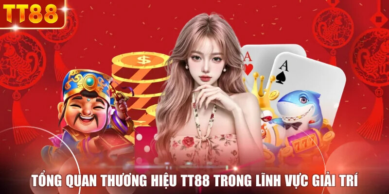 Tổng quan thương hiệu TT88 trong lĩnh vực giải trí